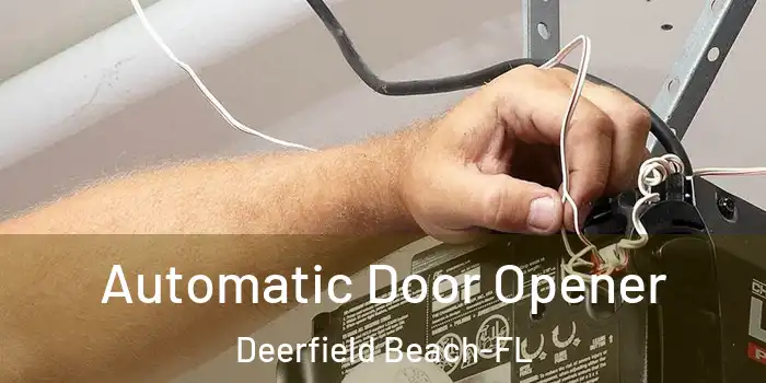 Automatic Door Opener Deerfield Beach-FL