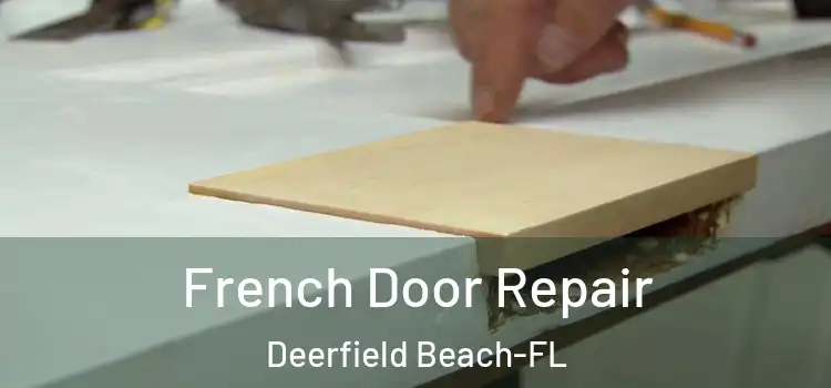  French Door Repair Deerfield Beach-FL